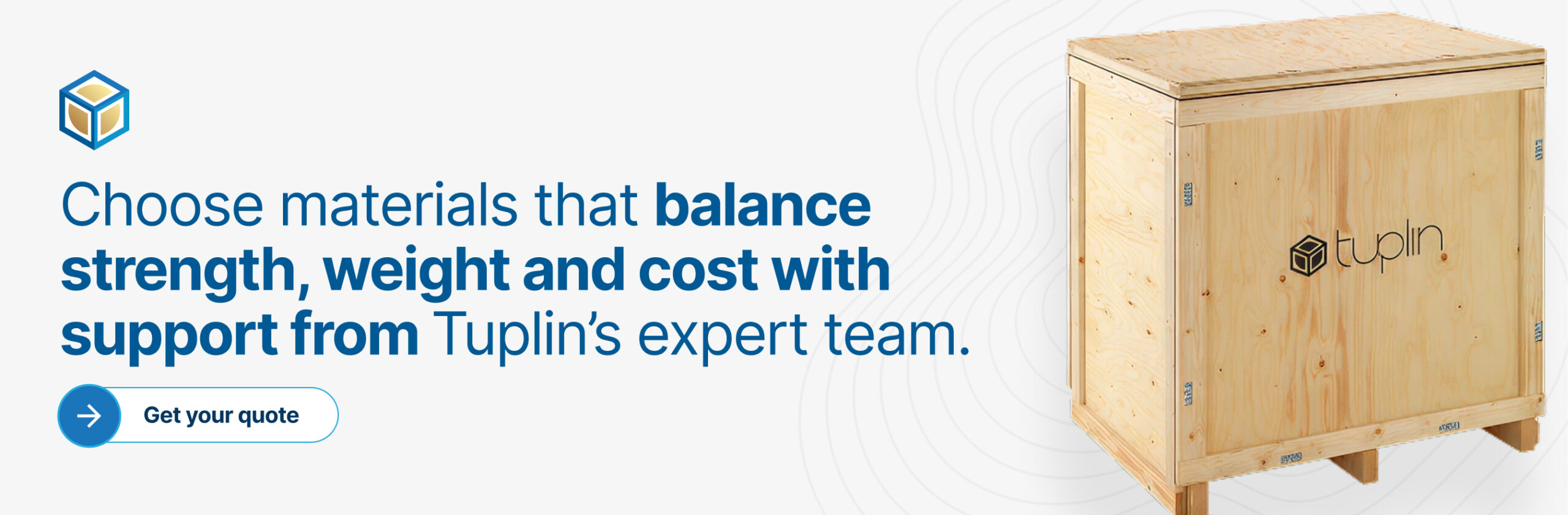 Call to action for a custom case quote from the Tuplin team